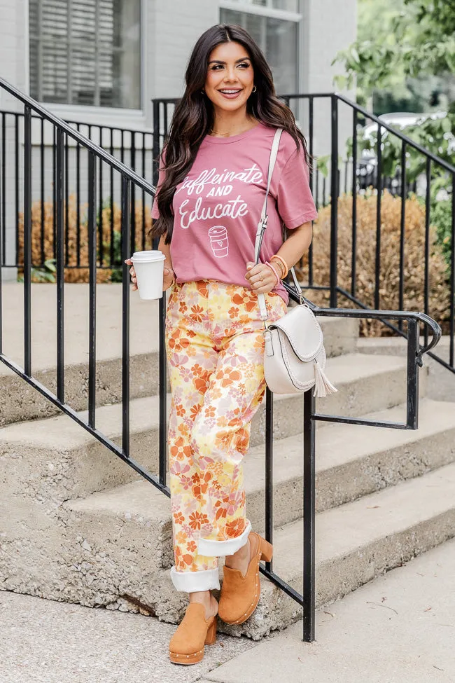 Caffeinate And Educate Mauve Graphic Tee FINAL SALE